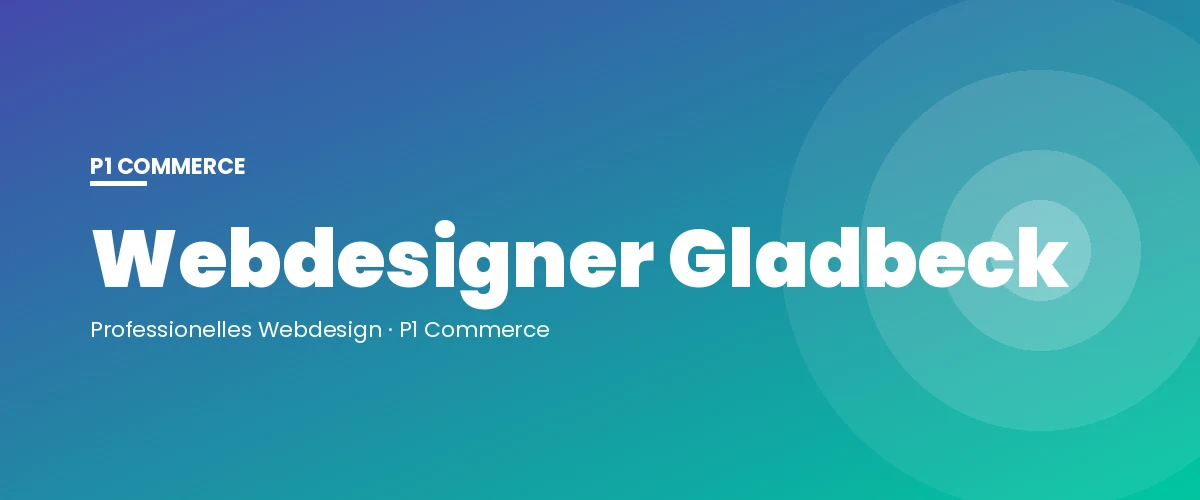 Webdesigner Gladbeck – P1 Commerce Webagentur